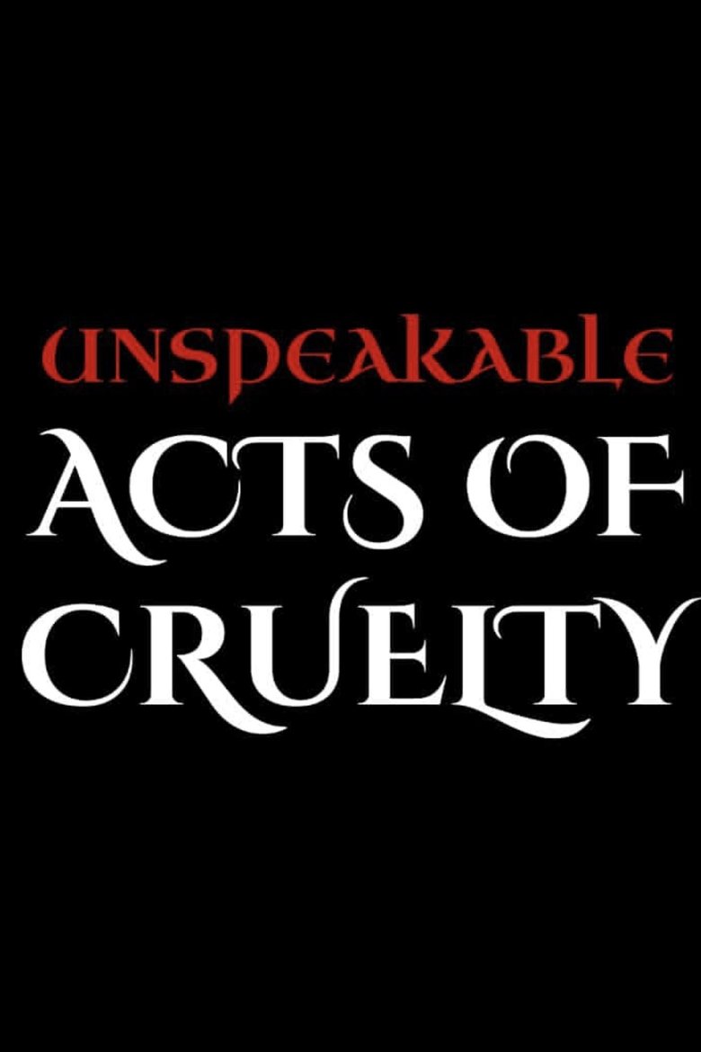 Poster of Unspeakable Acts of Cruelty