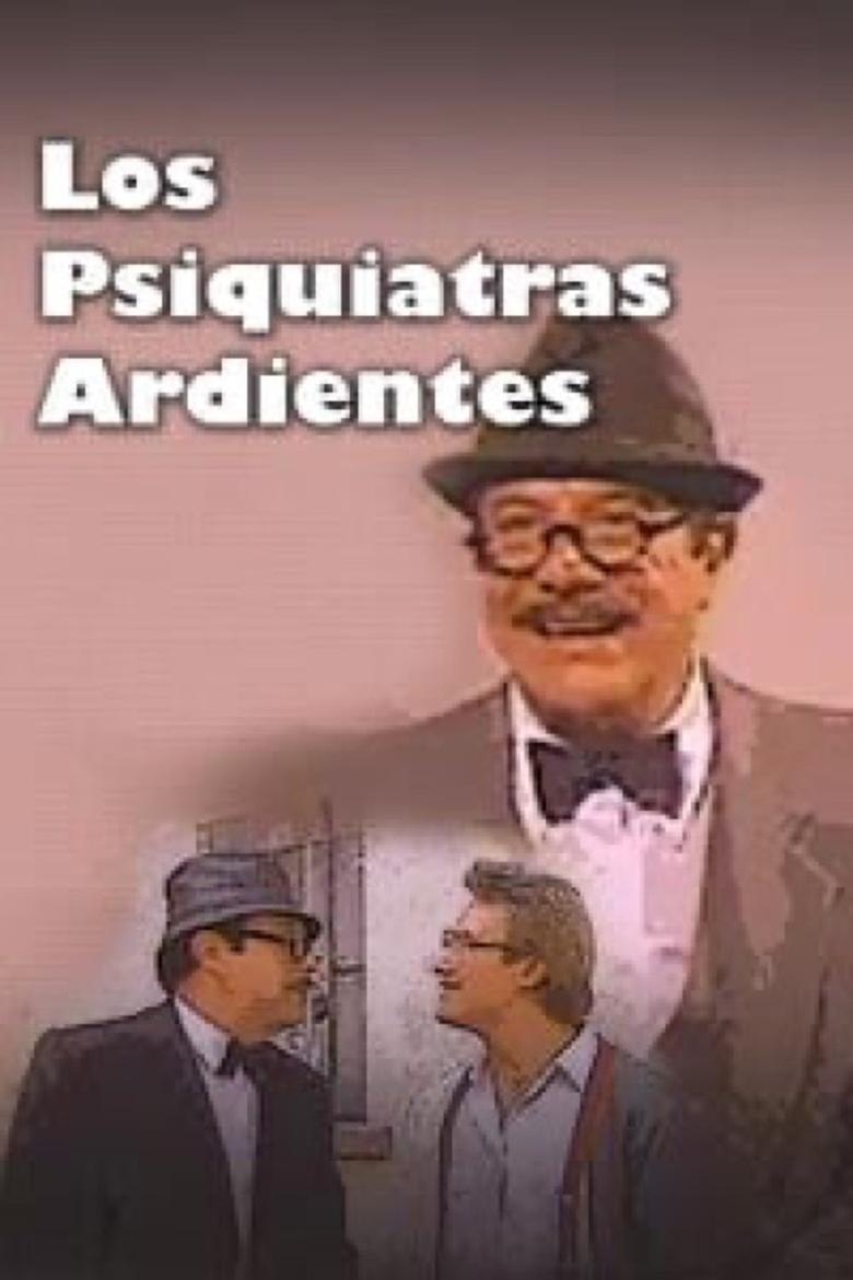 Poster of Los psiquiatras ardientes