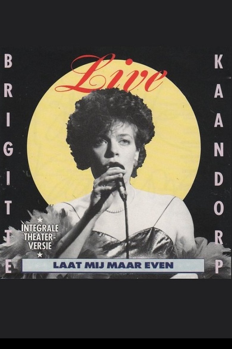 Poster of Brigitte Kaandorp: Laat mij maar even