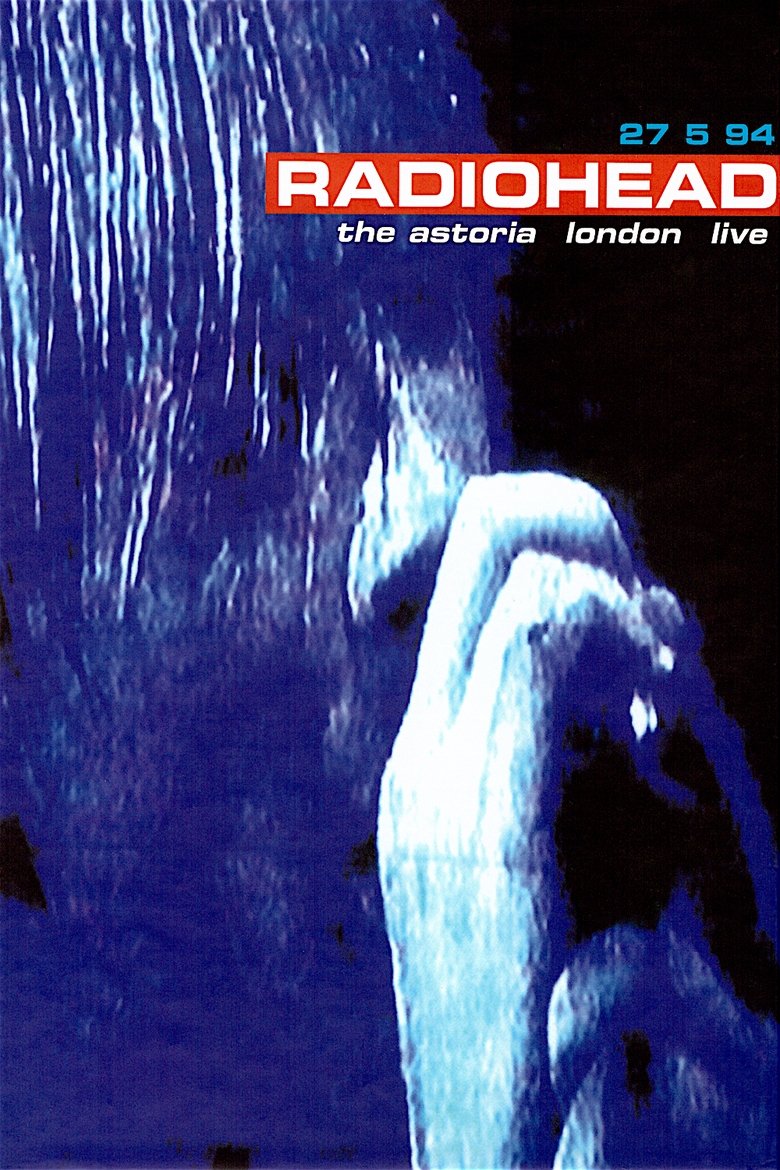 Poster of Radiohead | The Astoria, London Live