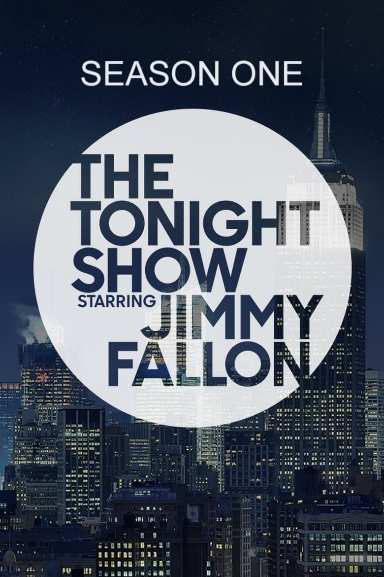 Poster of Episodes in The Tonight Show Starring Jimmy Fallon - Season 1 - Season 1