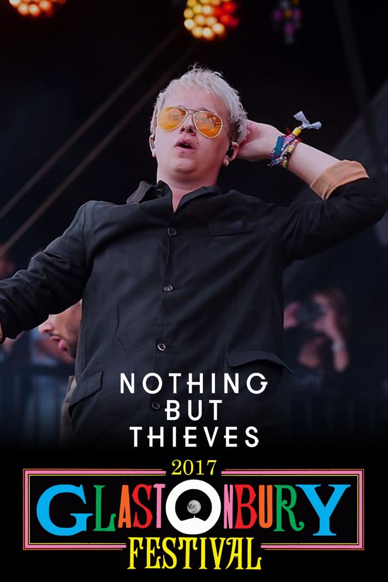 Poster of Nothing But Thieves: Live at Glastonbury 2017