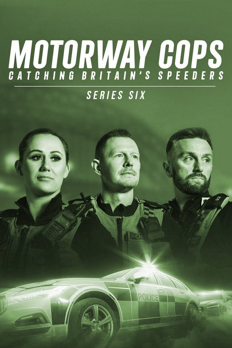 Poster of Episodes in Motorway Cops  Catching Britain's Speeders - Series  6 - Series  6