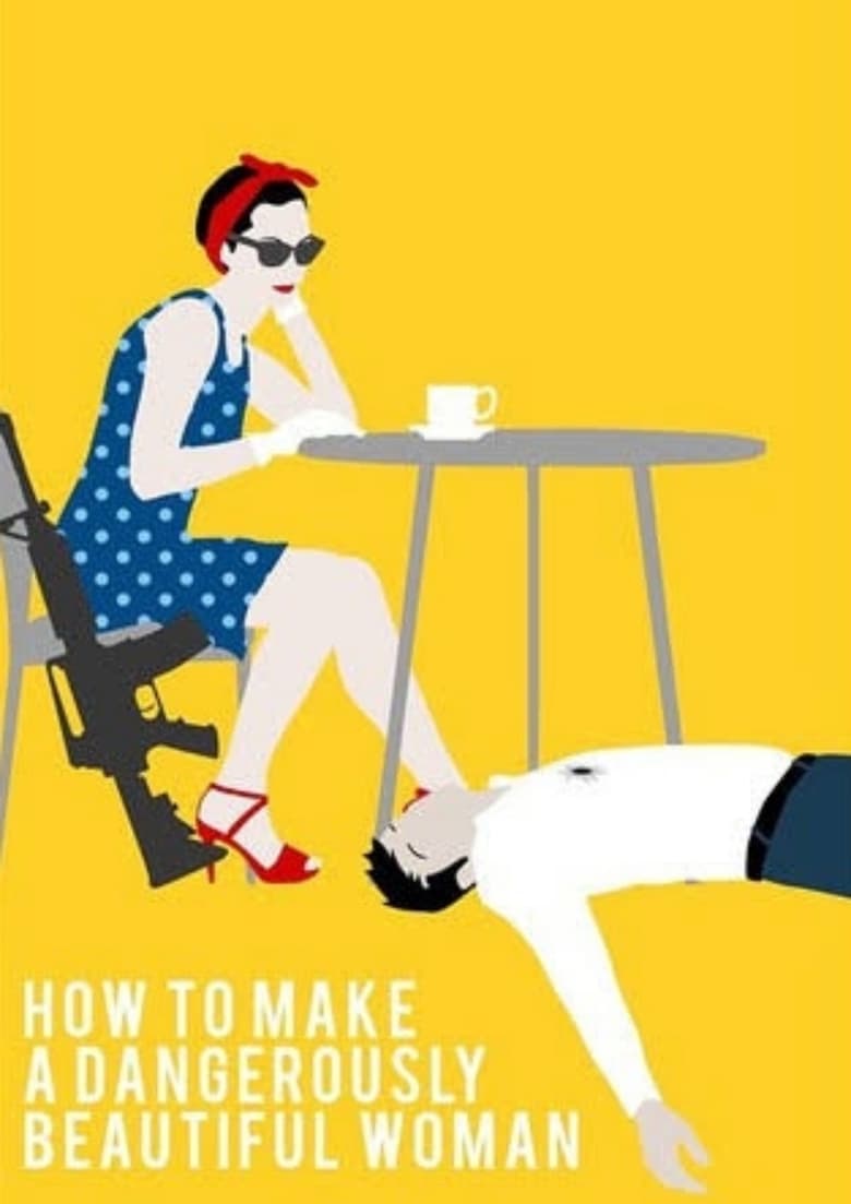 Poster of How To Make A Dangerously Beautiful Woman