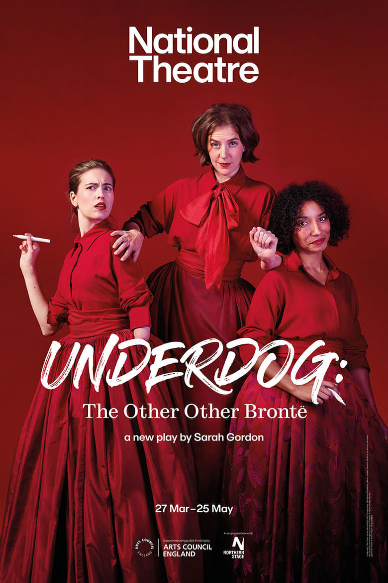 Poster of National Theatre Live: Underdog: The Other Other Brontë