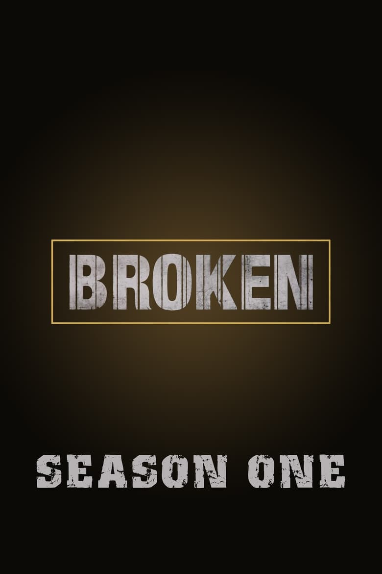 Poster of Episodes in Broken - Season 1 - Season 1