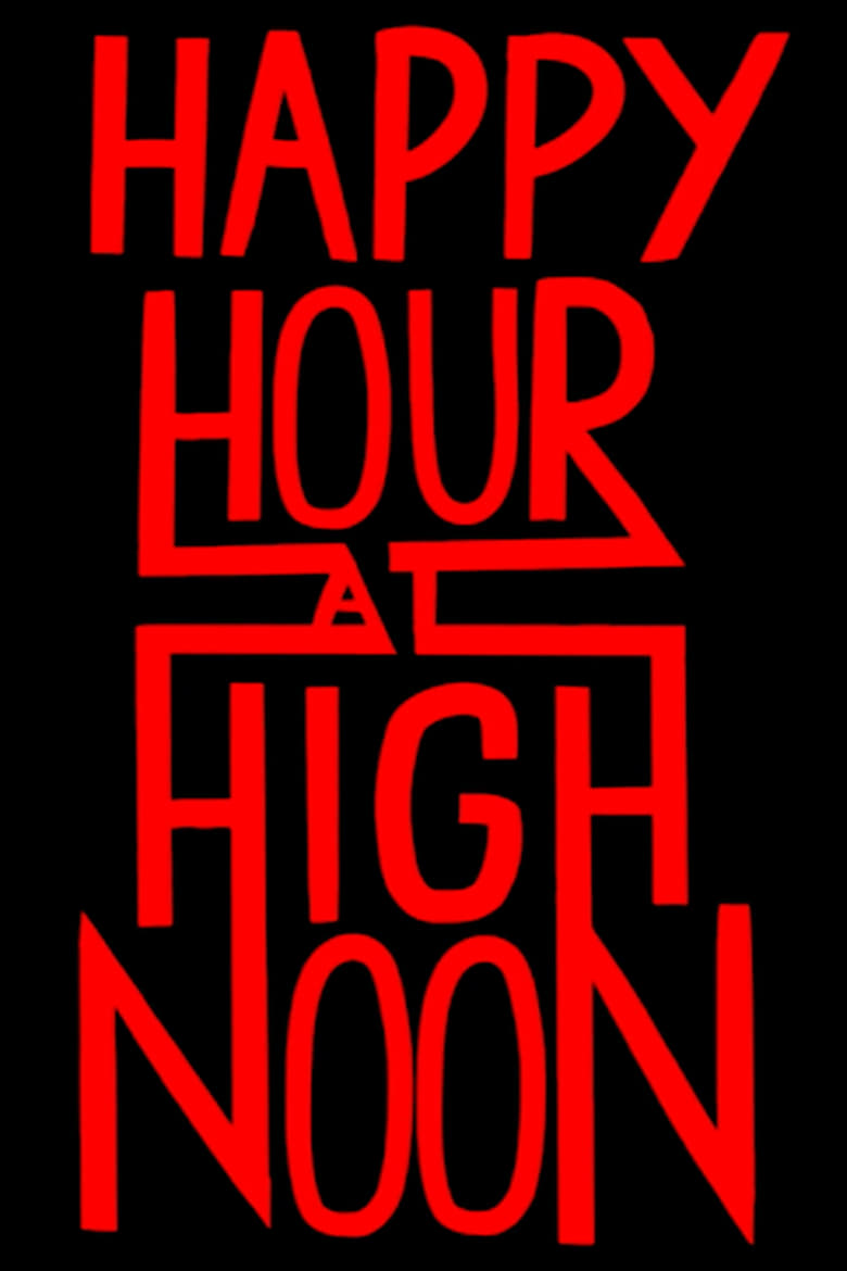 Poster of Happy Hour at High Noon