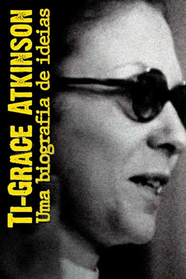 Poster of Ti-Grace Atkinson - Uma biografia de ideias