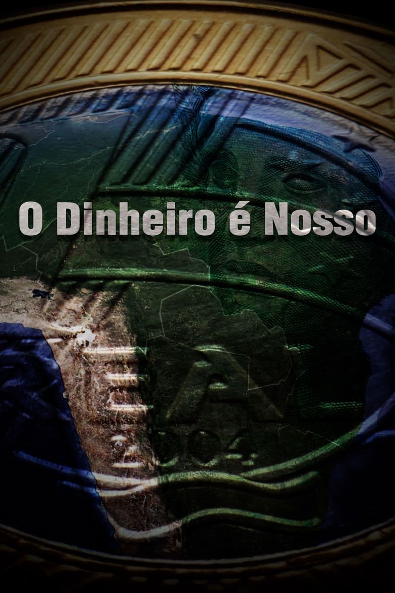 Poster of O Dinheiro é Nosso