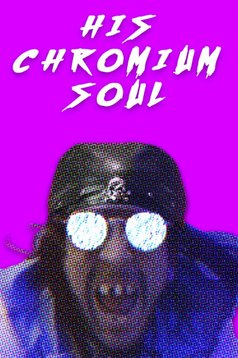 Poster of His Chromium Soul
