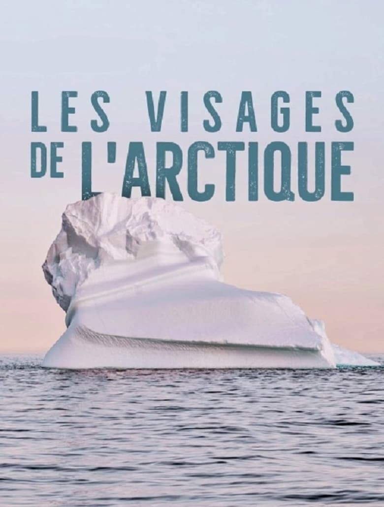 Poster of Les visages de l'arctique