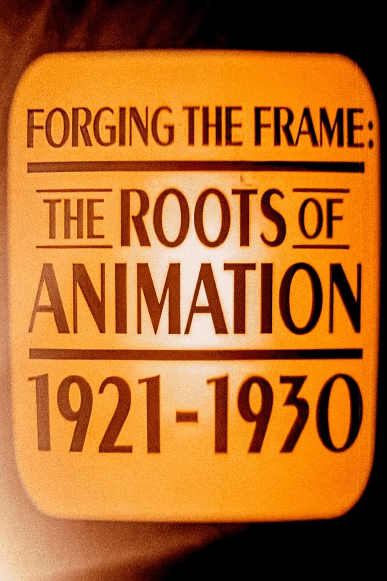 Poster of Forging the Frame: The Roots of Animation, 1921-1930