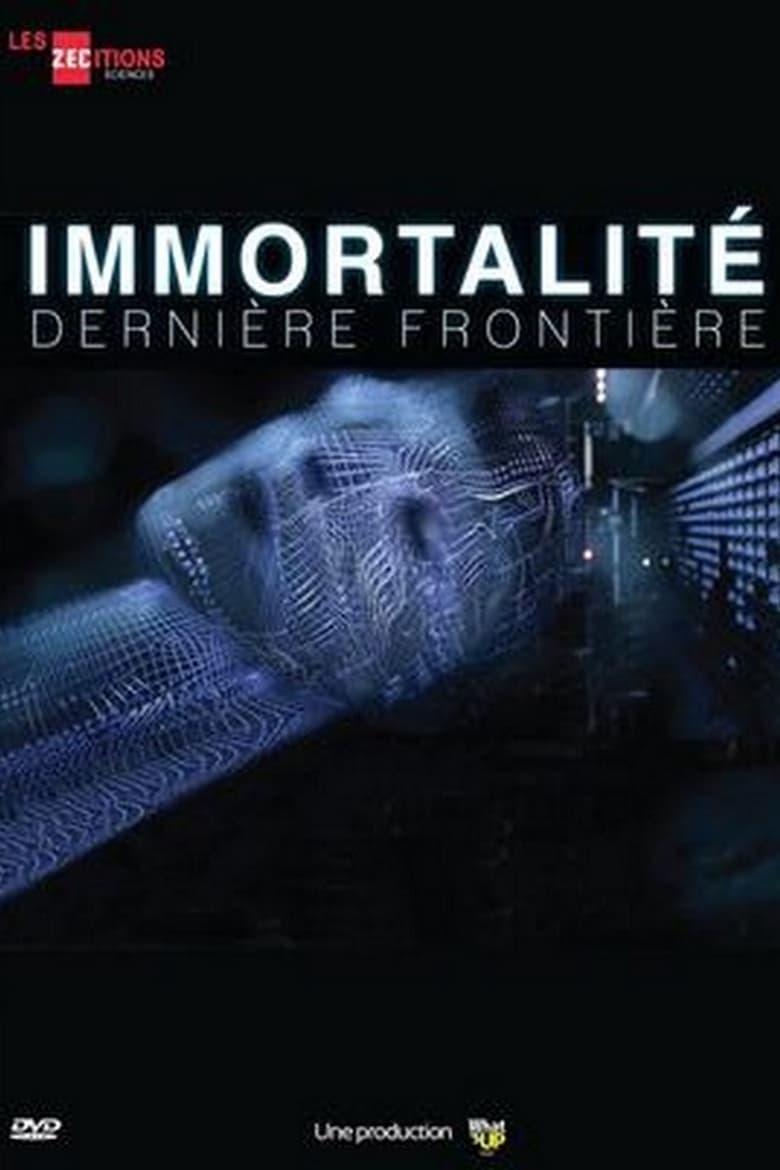 Poster of Immortalité, dernière frontière