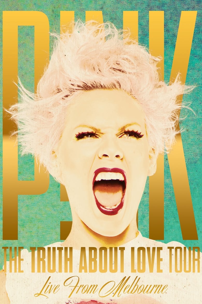 Poster of P!NK: The Truth About Love Tour - Live from Melbourne