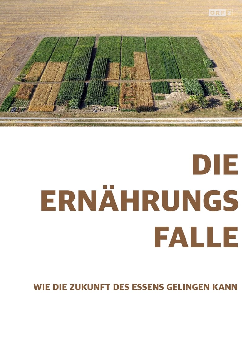 Poster of Die Ernährungsfalle - Wie die Zukunft des Essens gelingen kann