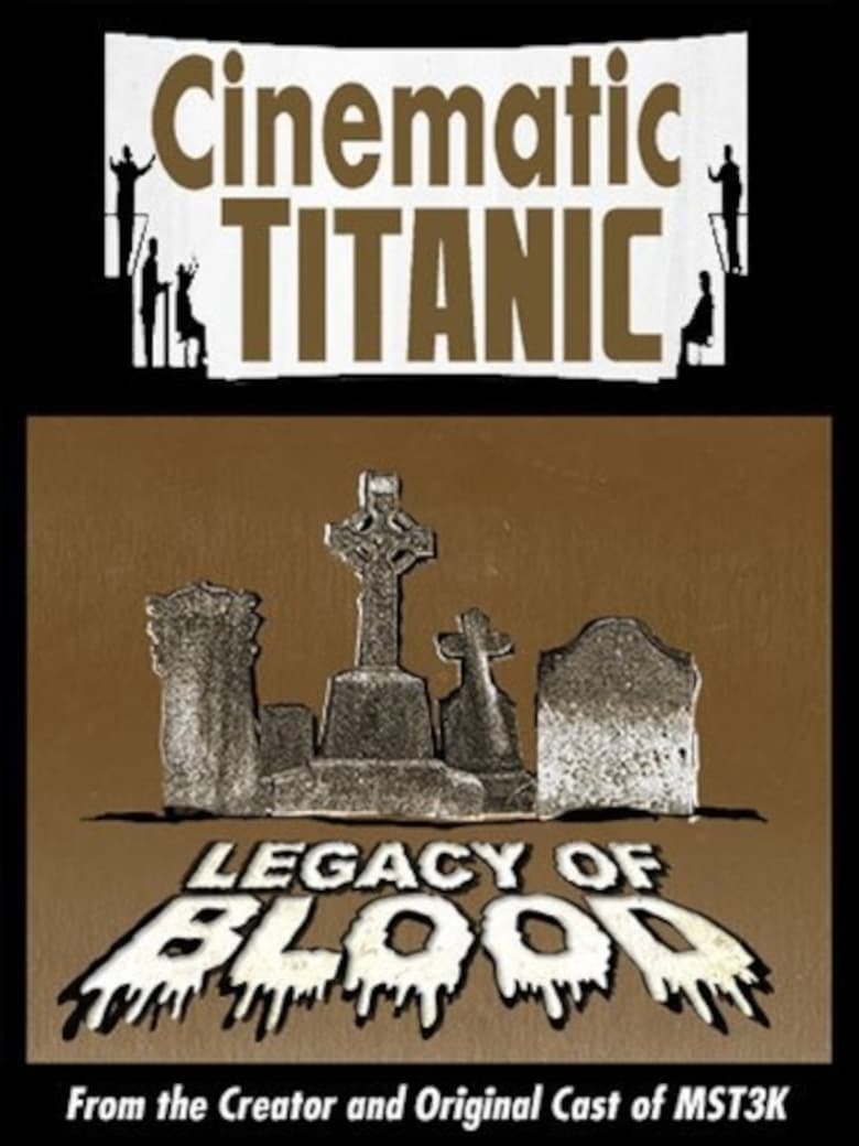 Poster of Cinematic Titanic: Legacy of Blood