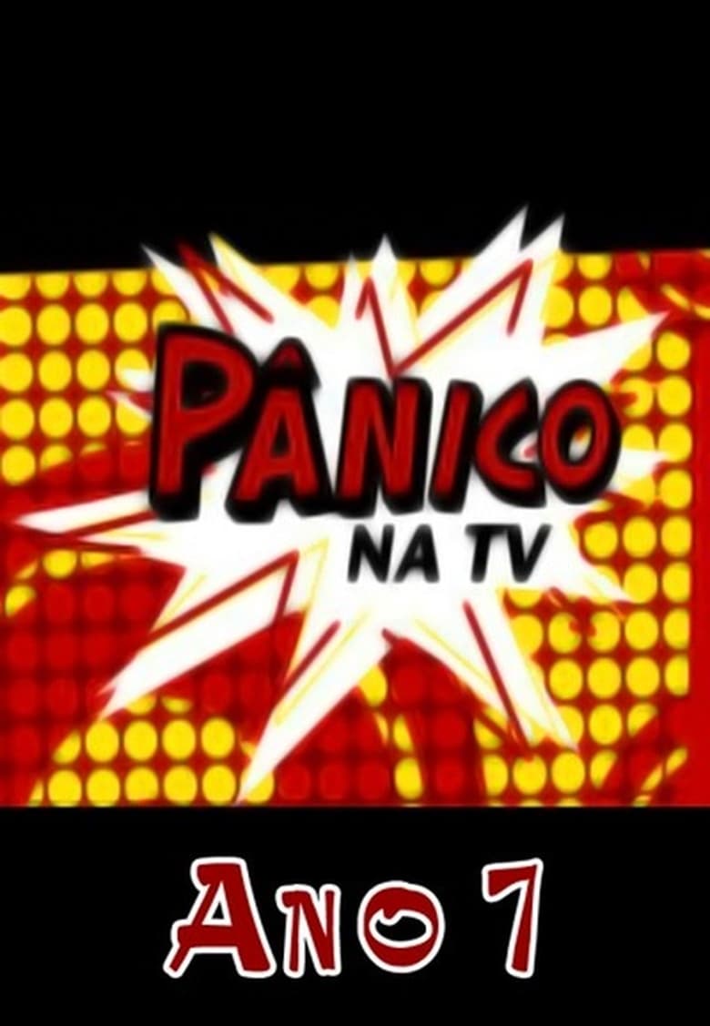 Poster of Episodes in Pânico Na TV - Season 7 - Season 7