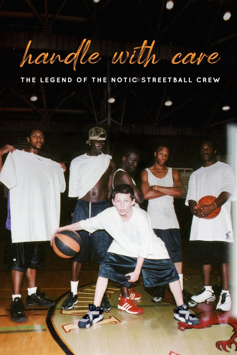 Poster of Handle with Care: The Legend of the Notic Streetball Crew