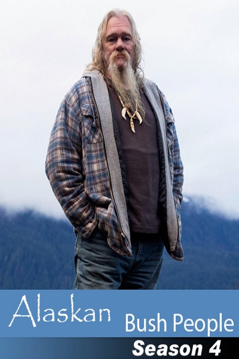 Poster of Episodes in Alaskan Bush People - Season 4 - Season 4