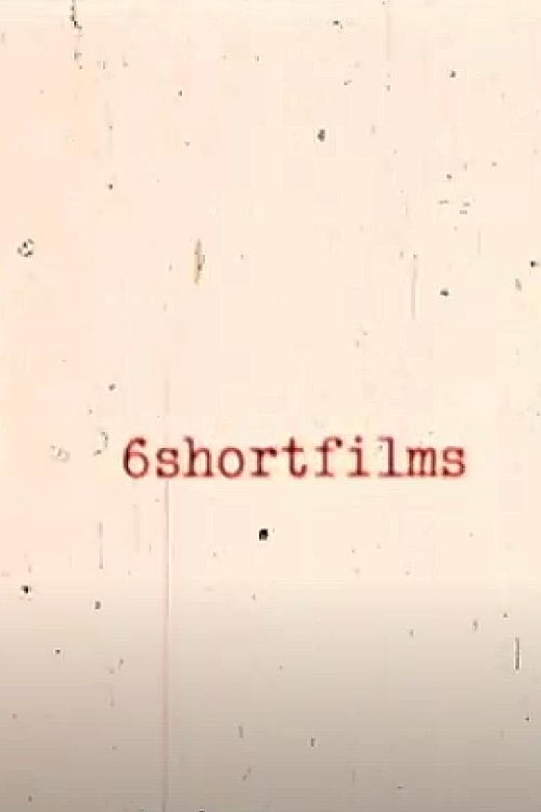 Poster of 6shortfilms