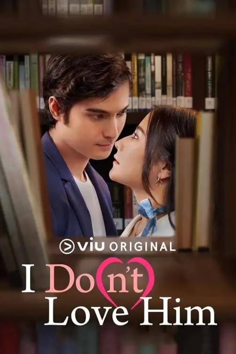 Poster of Episodes in I Do(n’t) Love Him - Season 1 - Season 1