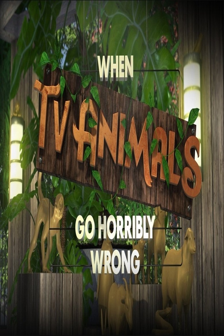 Poster of When TV Animals Go Horribly Wrong