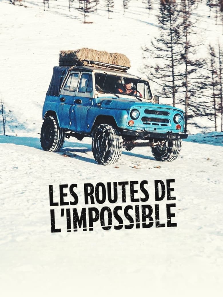 Poster of Cast and Crew in Les Routes De L'impossible - Season 18 - Episode 4 - Alaska, the cold adventurers