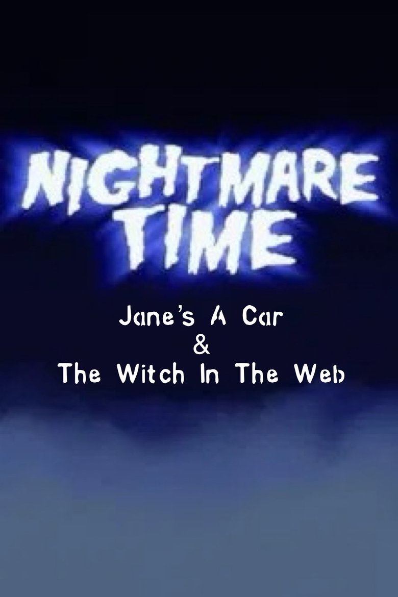 Poster of Nightmare Time: Jane's A Car & The Witch In The Web