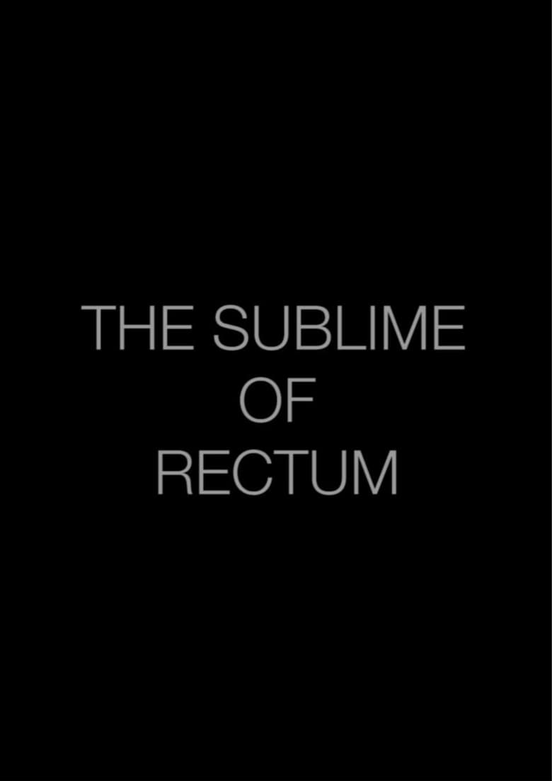 Poster of The Sublime of Rectum