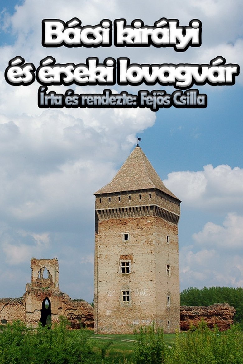 Poster of Bácsi királyi és érseki lovagvár
