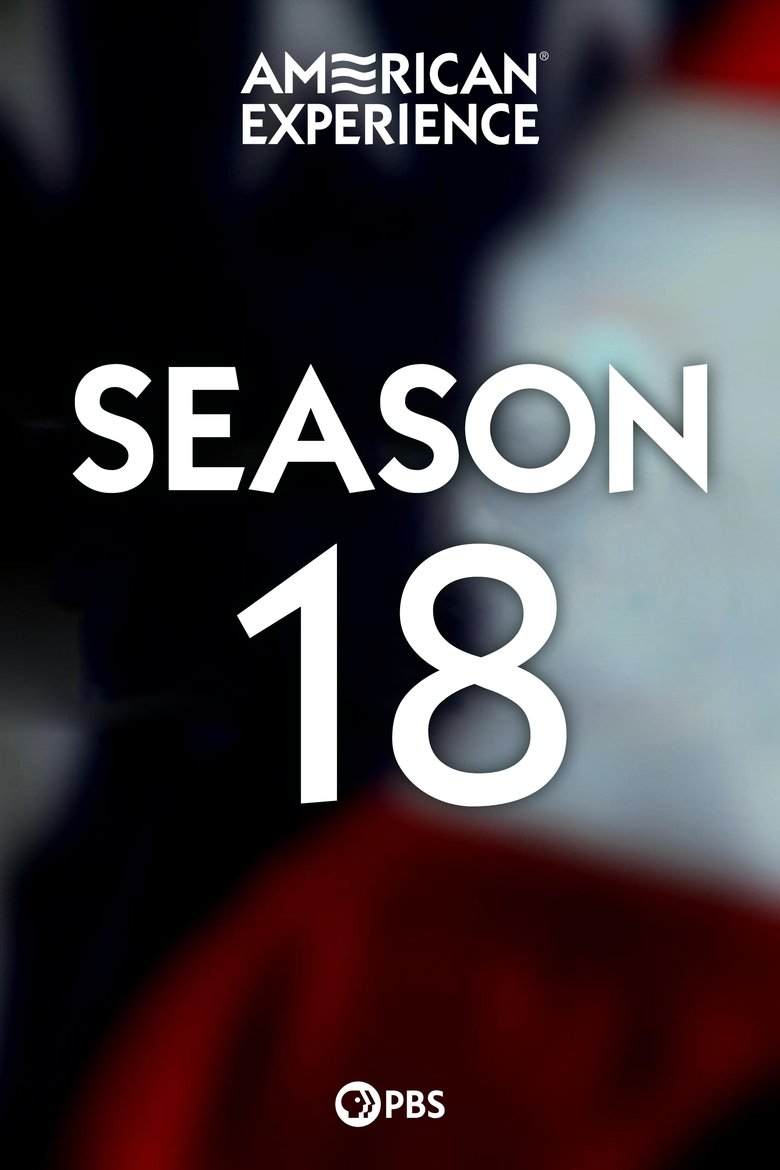 Poster of Episodes in American Experience - Season 18 - Season 18
