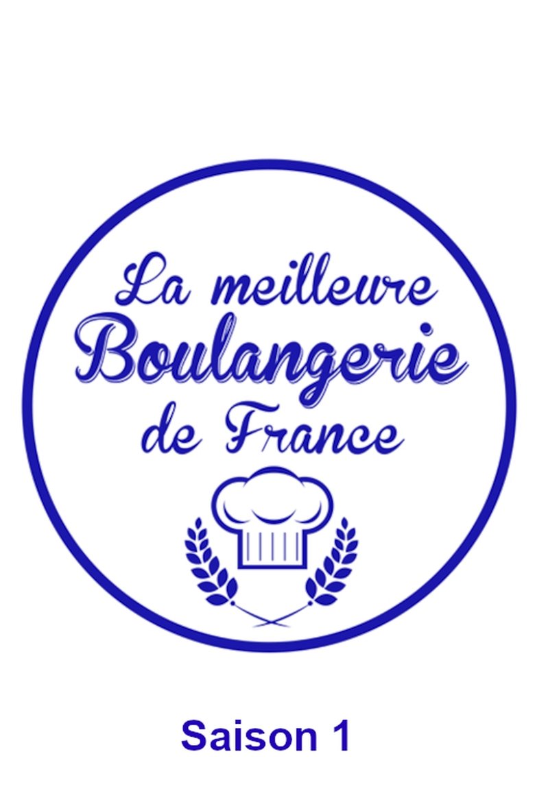 Poster of Episodes in La Meilleure Boulangerie De France - Season 1 - Season 1