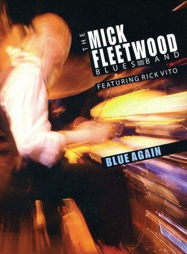 Poster of The Mick Fleetwood Blues Band Feat. Rick Vito: Blue Again