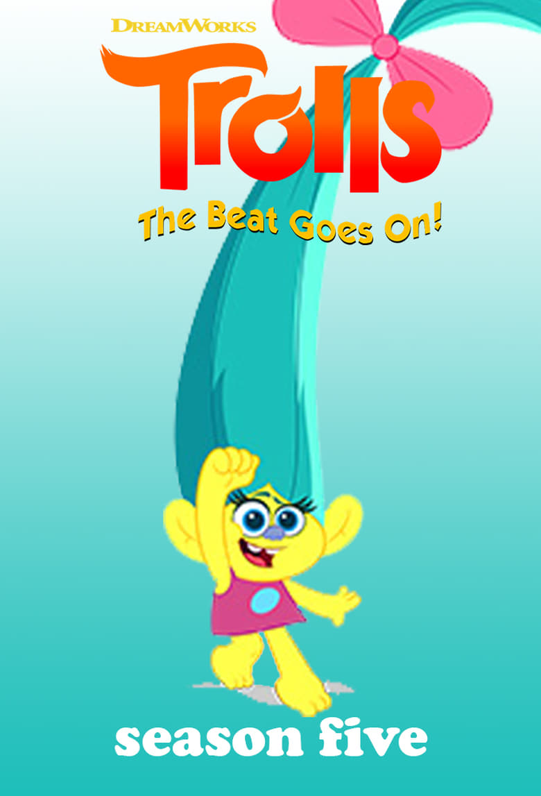 Poster of Episodes in Trolls  The Beat Goes On! - Season 5 - Season 5