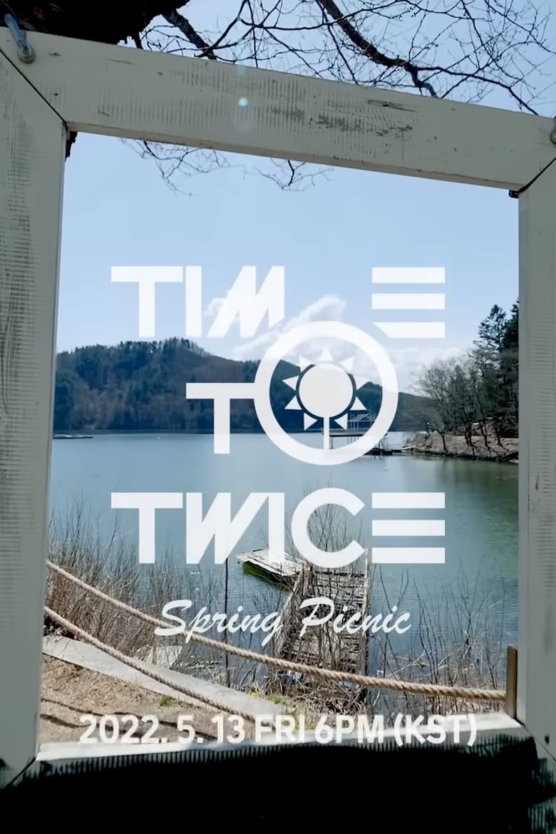 Poster of Episodes in TIME TO TWICE - Spring Picnic - Spring Picnic