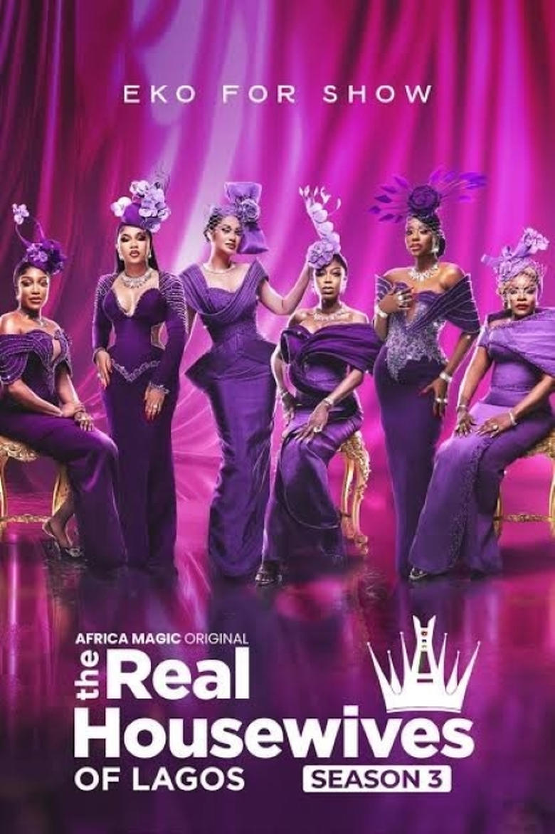 Poster of Episodes in The Real Housewives Of Lagos - Season 3 - Season 3