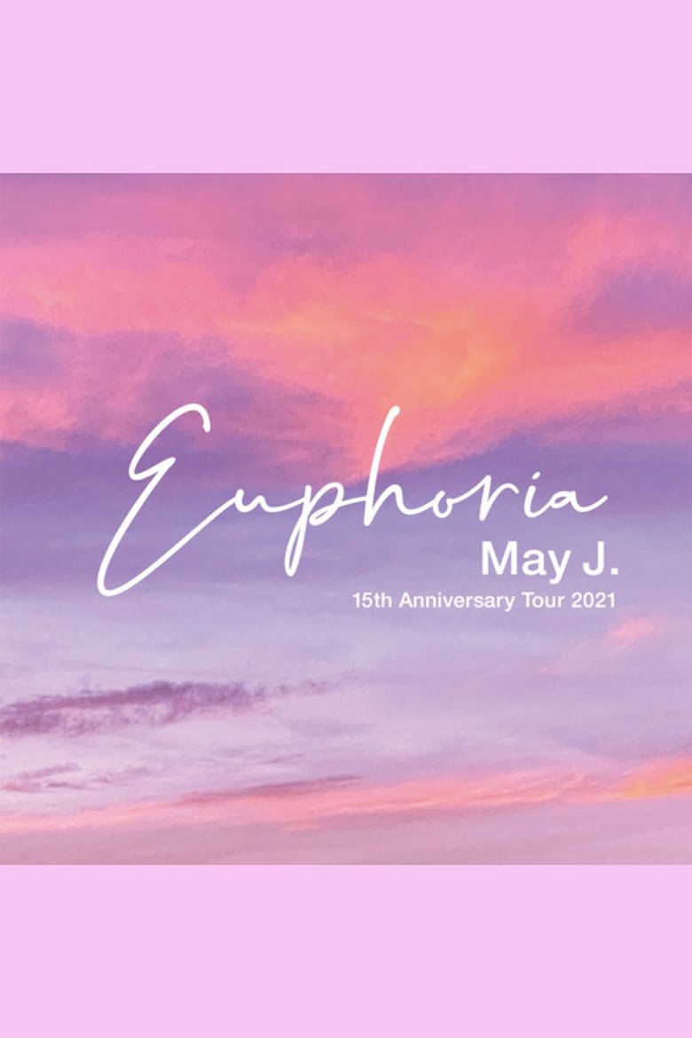 Poster of May J. 15th Anniversary Tour 2021 - Euphoria - 2021.9.26 at Zepp DiverCity