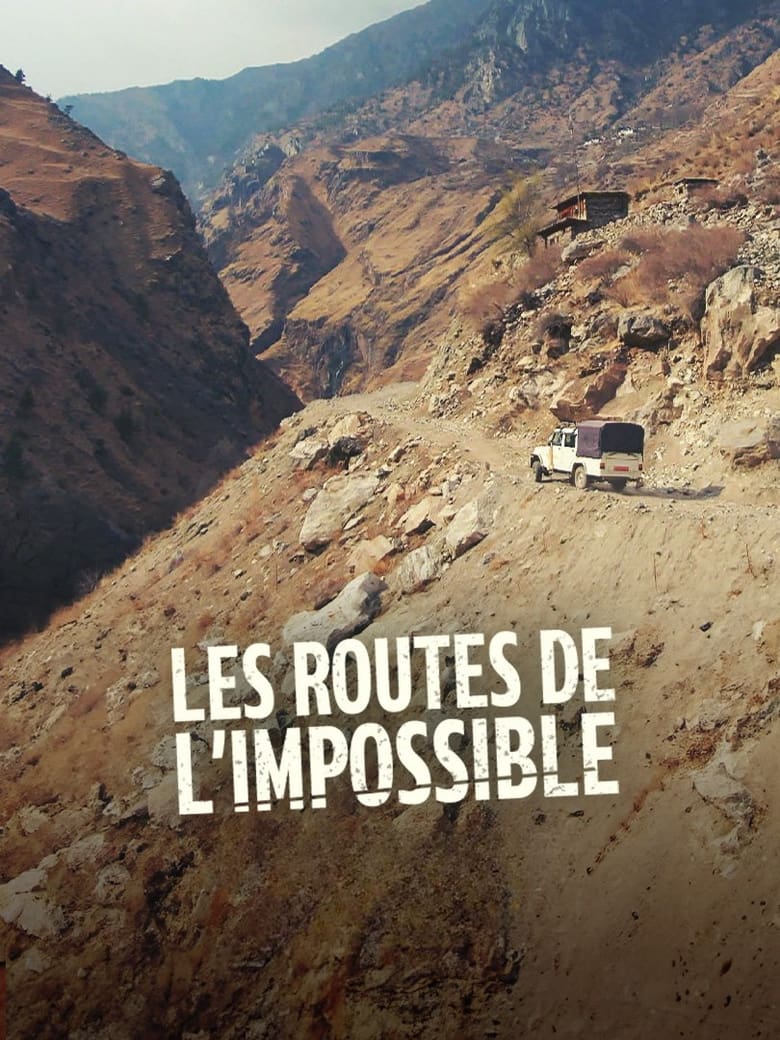 Poster of Episodes in Les Routes De L'impossible - Season 15 - Season 15