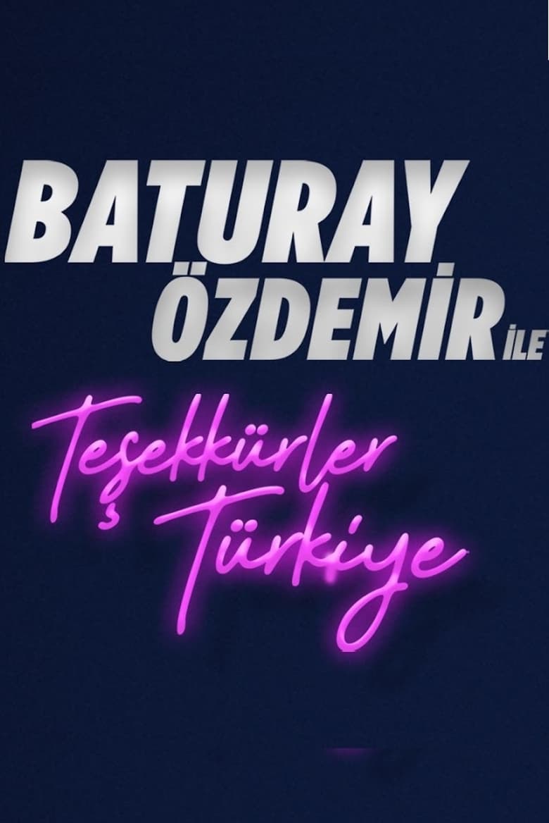 Poster of Baturay Özdemir ile Teşekkürler Türkiye