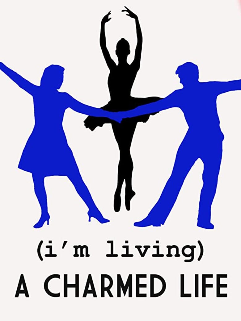 Poster of (I'm Living) A Charmed Life