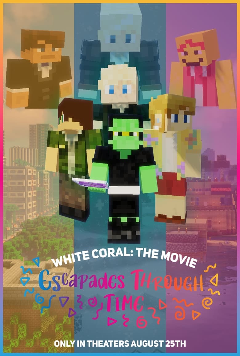 Poster of White Coral The Movie: Escapades Through Time