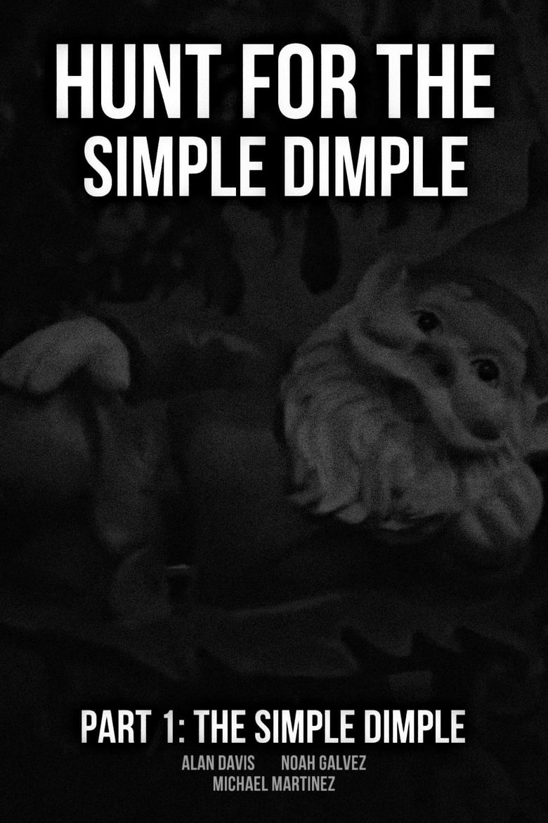 Poster of Hunt for the Simple Dimple Part 1: The Simple Dimple