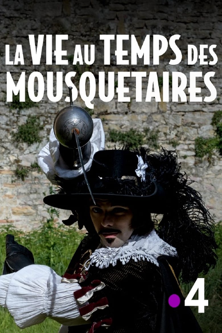 Poster of La vie au temps des mousquetaires