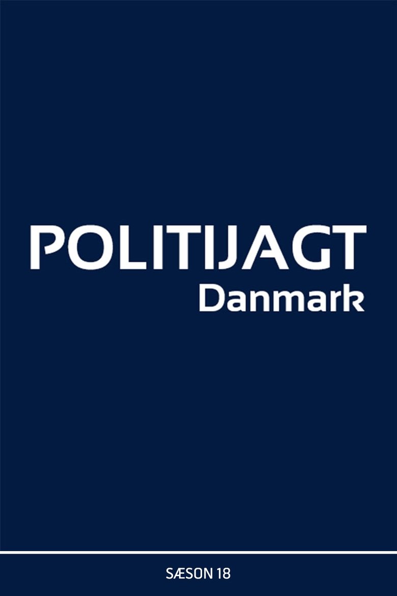 Poster of Episodes in Politijagt - Season 18 - Season 18