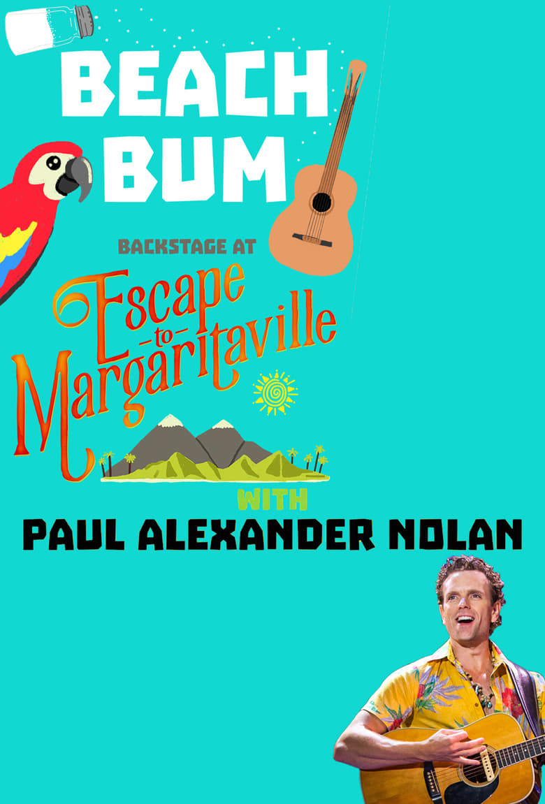 Poster of Beach Bum: Backstage at 'Escape to Margaritaville' with Paul Alexander Nolan