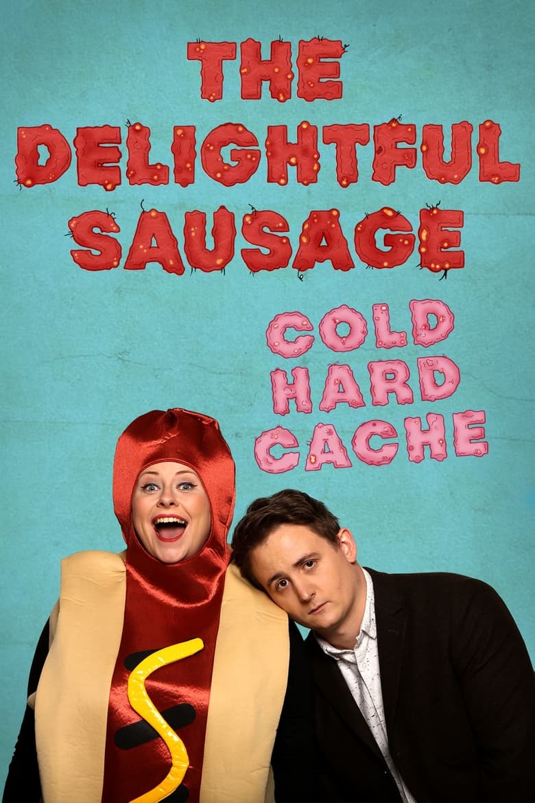 Poster of The Delightful Sausage - Cold Hard Cache