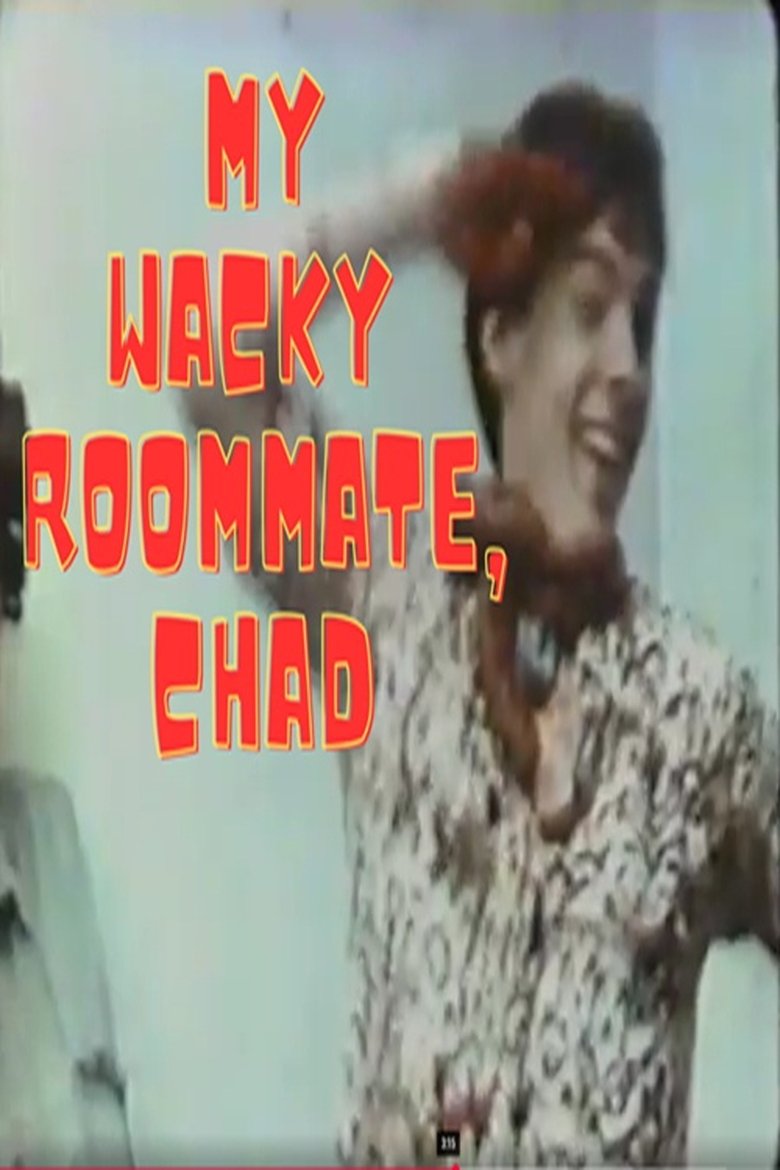 Poster of My Wacky Roommate, Chad