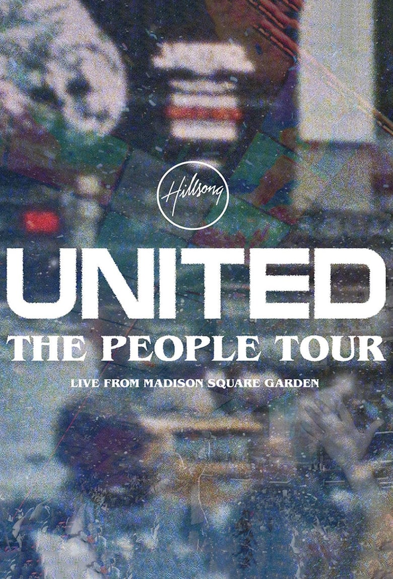 Poster of Hillsong UNITED: The People Tour (Live from Madison Square Garden)