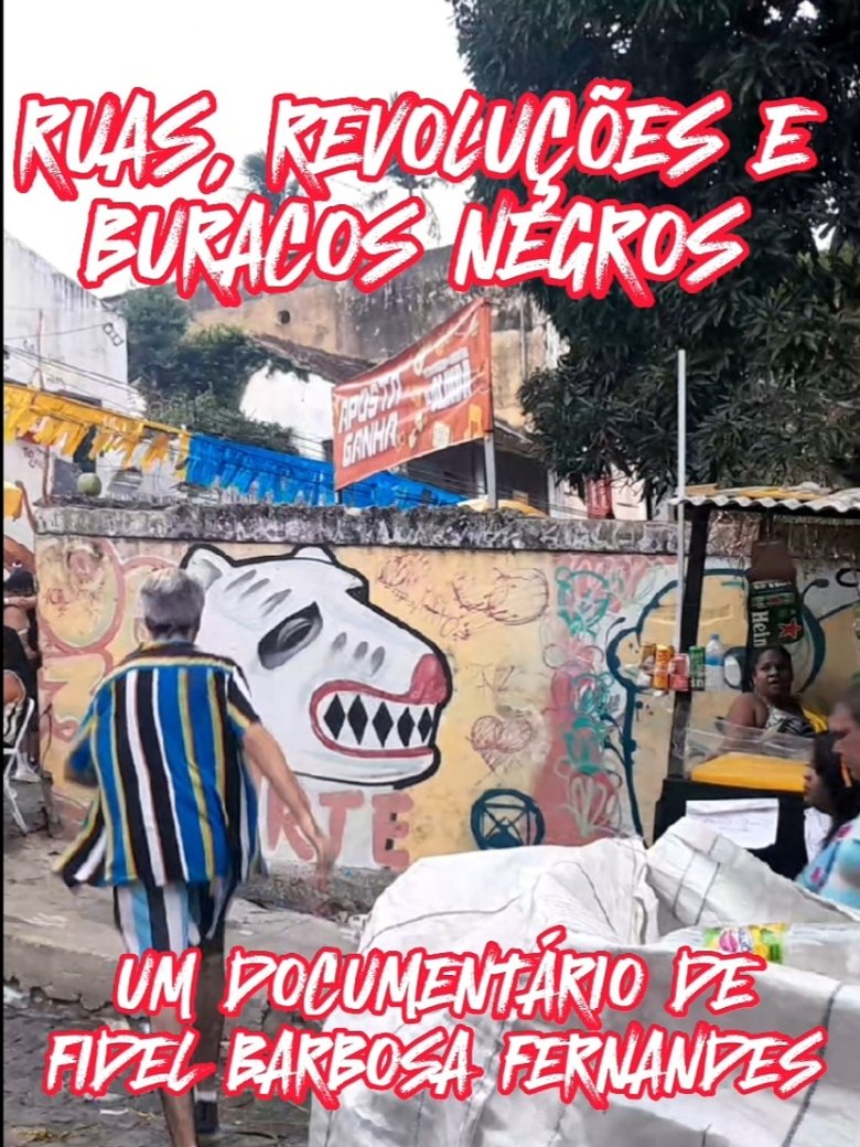Poster of Ruas, Revoluções e Buracos Negros