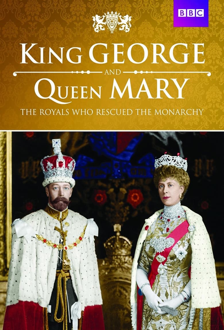 Poster of King George and Queen Mary: The Royals Who Rescued the Monarchy